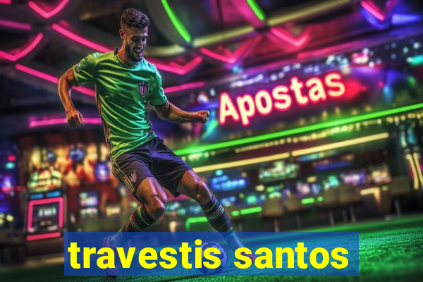 travestis santos